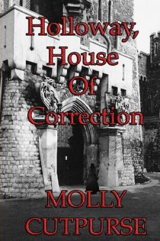 Cover of Holloway, House of Correction