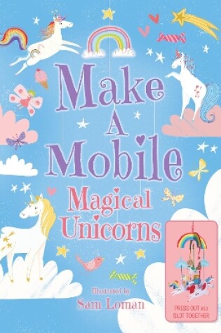 Cover of Make a Mobile: Magical Unicorns