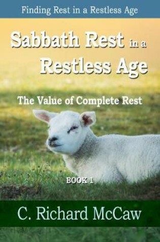 Cover of Sabbath Rest in a Restless Age - Book 1