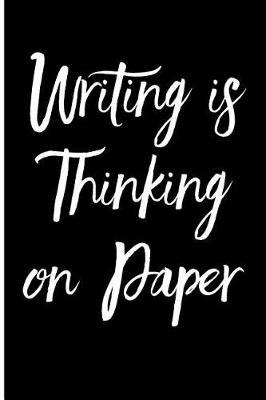 Book cover for Writing Is Thinking On Paper