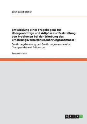 Book cover for Entwicklung eines Fragebogens fur UEbergewichtige und Adipoese zur Feststellung von Problemen bei der Erhebung des Ernahrungsverhaltens (Ernahrungsanamnese)