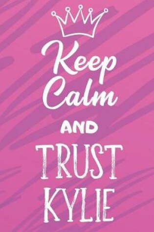 Cover of Keep Calm And Trust Kylie