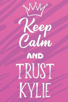 Book cover for Keep Calm And Trust Kylie