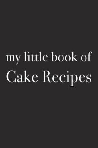 Cover of My Little Book of Cake Recipes