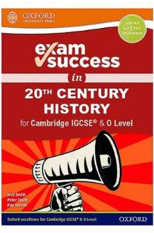 Cover of Exam Success in 20th Century History for Cambridge IGCSE (R) & O Level