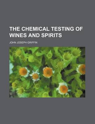 Book cover for The Chemical Testing of Wines and Spirits