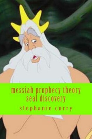 Cover of Messiah Prophecy Theory Seal Discovery