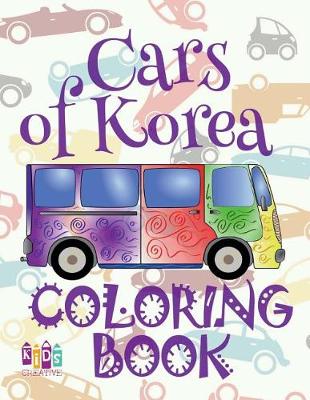 Book cover for ✌ Cars of Korea ✎ Cars Coloring Book Boys ✎ Coloring Book for Kindergarten ✍ (Coloring Books Kids) Best Cars Book