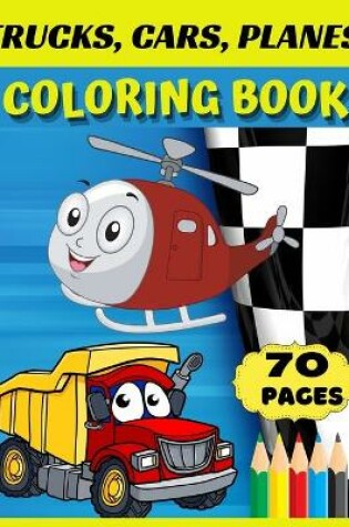 Cover of Trucks, cars, planes coloring book