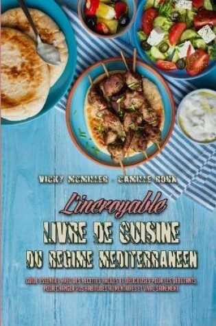 Cover of L'incroyable Livre De Cuisine Du Régime Méditerranéen