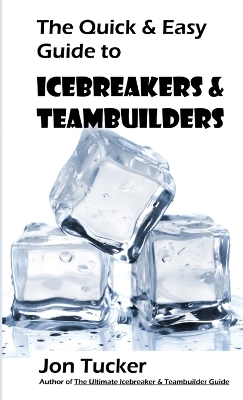 Book cover for The Quick & Easy Guide to Icebreakers & Teambuilders