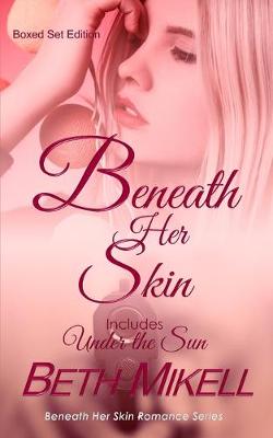 Book cover for Beneath Her Skin & Under the Sun Boxed Set Edition