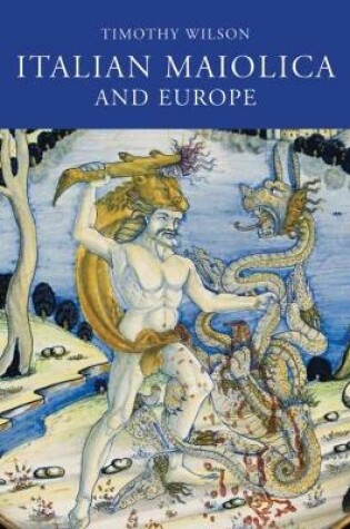 Cover of Italian Maiolica and Europe