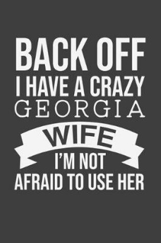 Cover of Back Off I Have A Crazy Georgia Wife I'm Not Afraid To Use Her