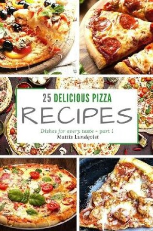 Cover of 25 delicious pizza recipes - part 1