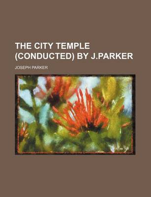 Book cover for The City Temple (Conducted) by J.Parker