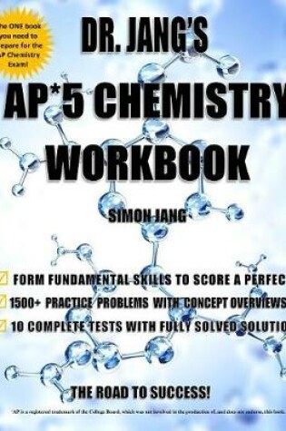 Cover of Dr. Jang's AP* 5 Chemistry Workbook