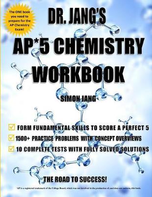 Book cover for Dr. Jang's AP* 5 Chemistry Workbook
