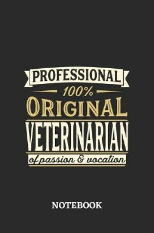 Cover of Professional Original Veterinarian Notebook of Passion and Vocation