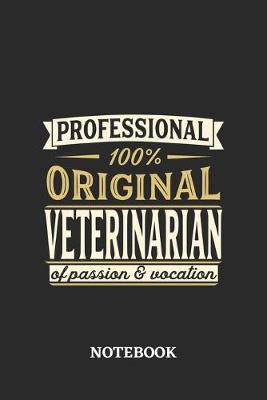 Book cover for Professional Original Veterinarian Notebook of Passion and Vocation