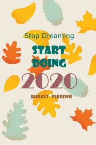 Cover of Stop Dreaming Start Doing 2020