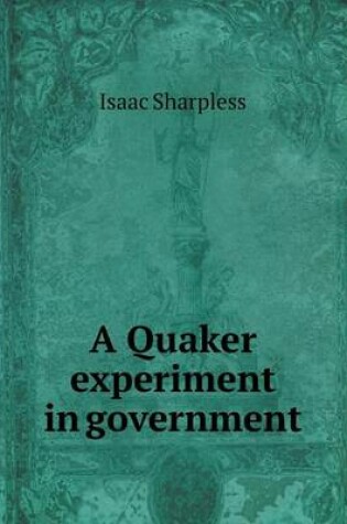 Cover of A Quaker experiment in government