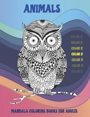 Book cover for Mandala Coloring Books for Adults Color It - Animals