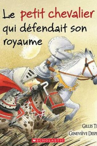 Cover of Le Petit Chevalier Qui D�fendait Son Royaume