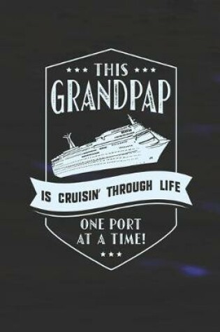 Cover of This Grandpap Is Cruisin' Through Life One Port At The Time