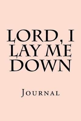 Book cover for Lord, I Lay Me Down