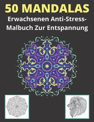 Book cover for 50 Mandalas Erwachsenen Anti-Stress-Malbuch Zur Entspannung