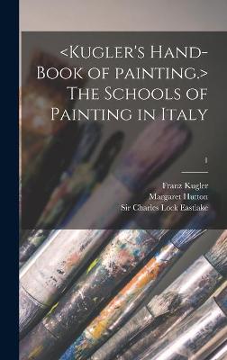 Book cover for The Schools of Painting in Italy; 1