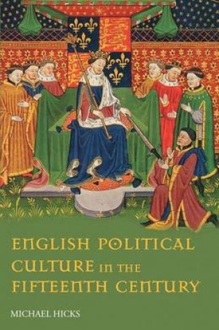 Cover of English Political Culture in the Fifteenth Century