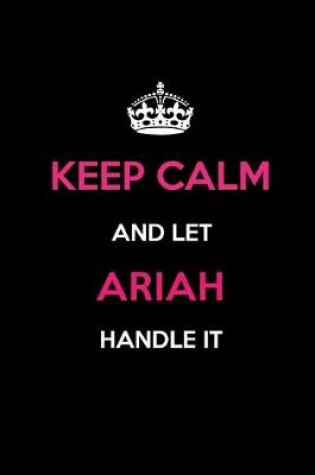 Cover of Keep Calm and Let Ariah Handle It