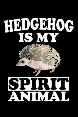 Book cover for Hedgehog Is My Spirit Animal