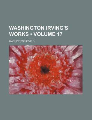 Book cover for Washington Irving's Works (Volume 17)