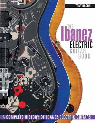 Book cover for The Ibanez Electric Guitar Book