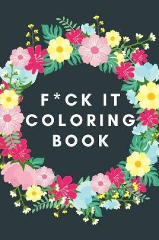 Cover of F*ck It Coloring Book