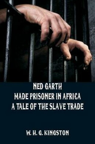 Cover of Ned Garth - Made Prisoner in Africa