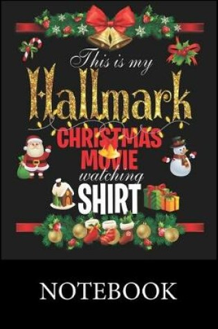 Cover of This is my Hallmark Christmas Movie Watching Notebook