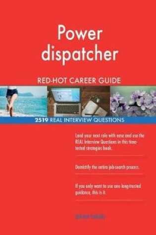 Cover of Power dispatcher RED-HOT Career Guide; 2519 REAL Interview Questions