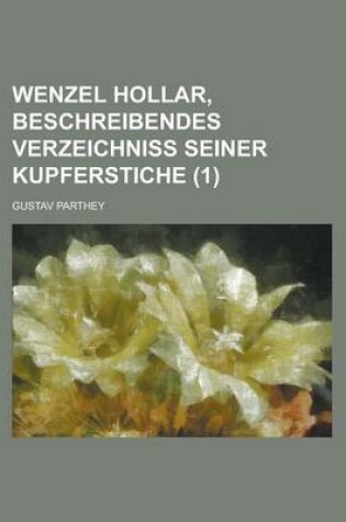Cover of Wenzel Hollar, Beschreibendes Verzeichniss Seiner Kupferstiche (1)