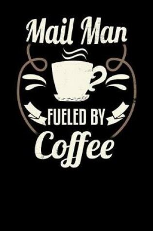 Cover of Mail Man Fueled by Coffee