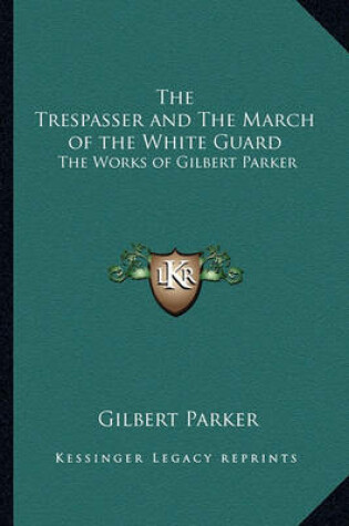 Cover of The Trespasser and The March of the White Guard