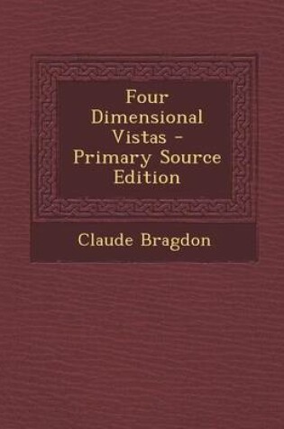 Cover of Four Dimensional Vistas - Primary Source Edition