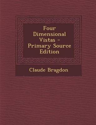 Book cover for Four Dimensional Vistas - Primary Source Edition