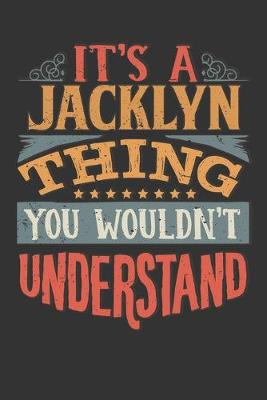 Book cover for Its A Jacklyn Thing You Wouldnt Understand