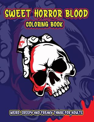 Book cover for Sweet Horror Blood Coloring Book