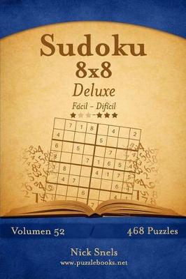 Book cover for Sudoku 8x8 Deluxe - De Fácil a Difícil - Volumen 52 - 468 Puzzles