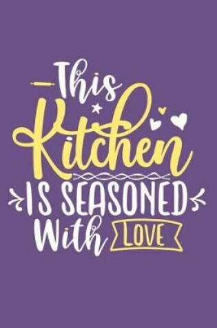 Cover of This Kitchen Is Seasoned With Love